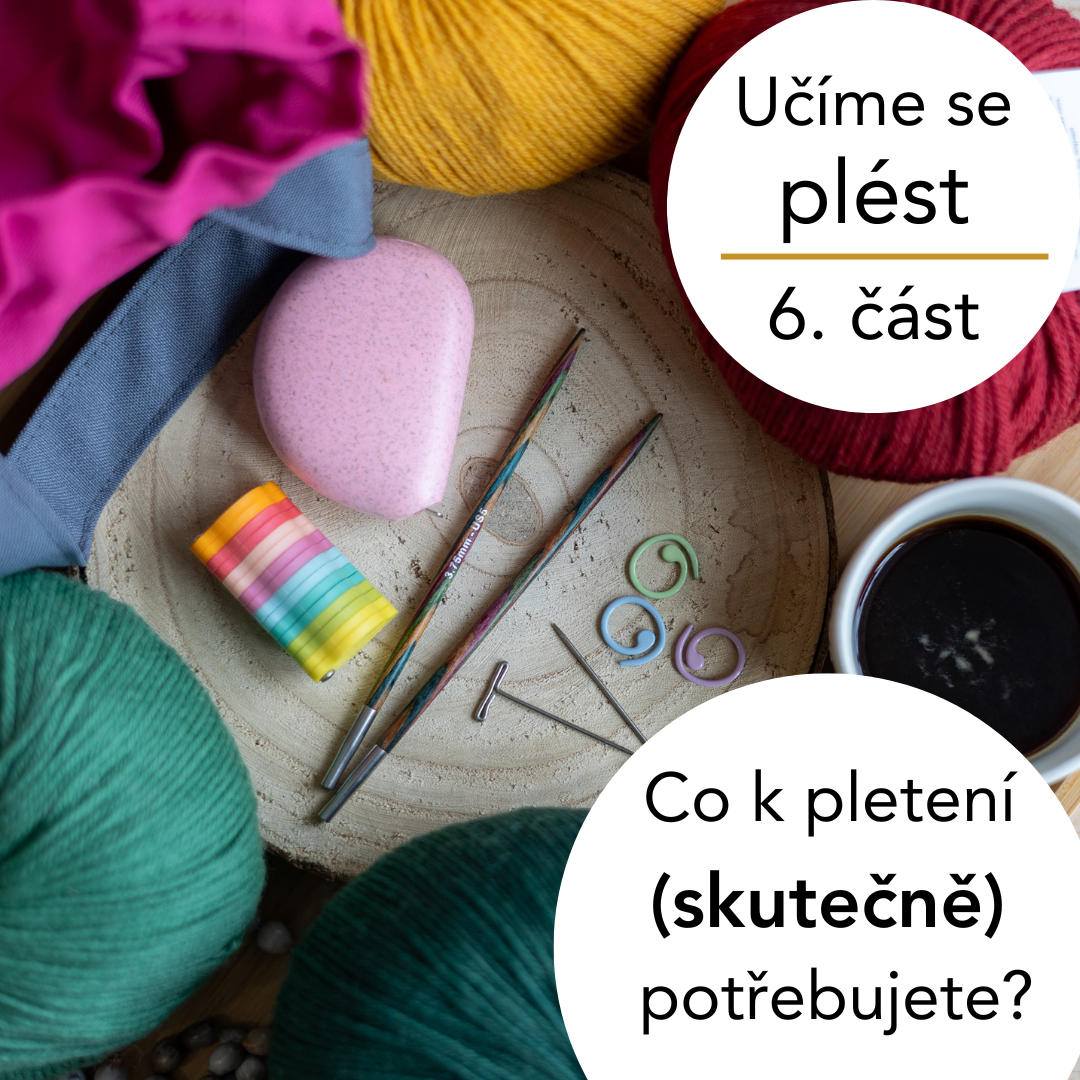 Učíme se plést - 6. část: Nezbytnosti pro pletení 1