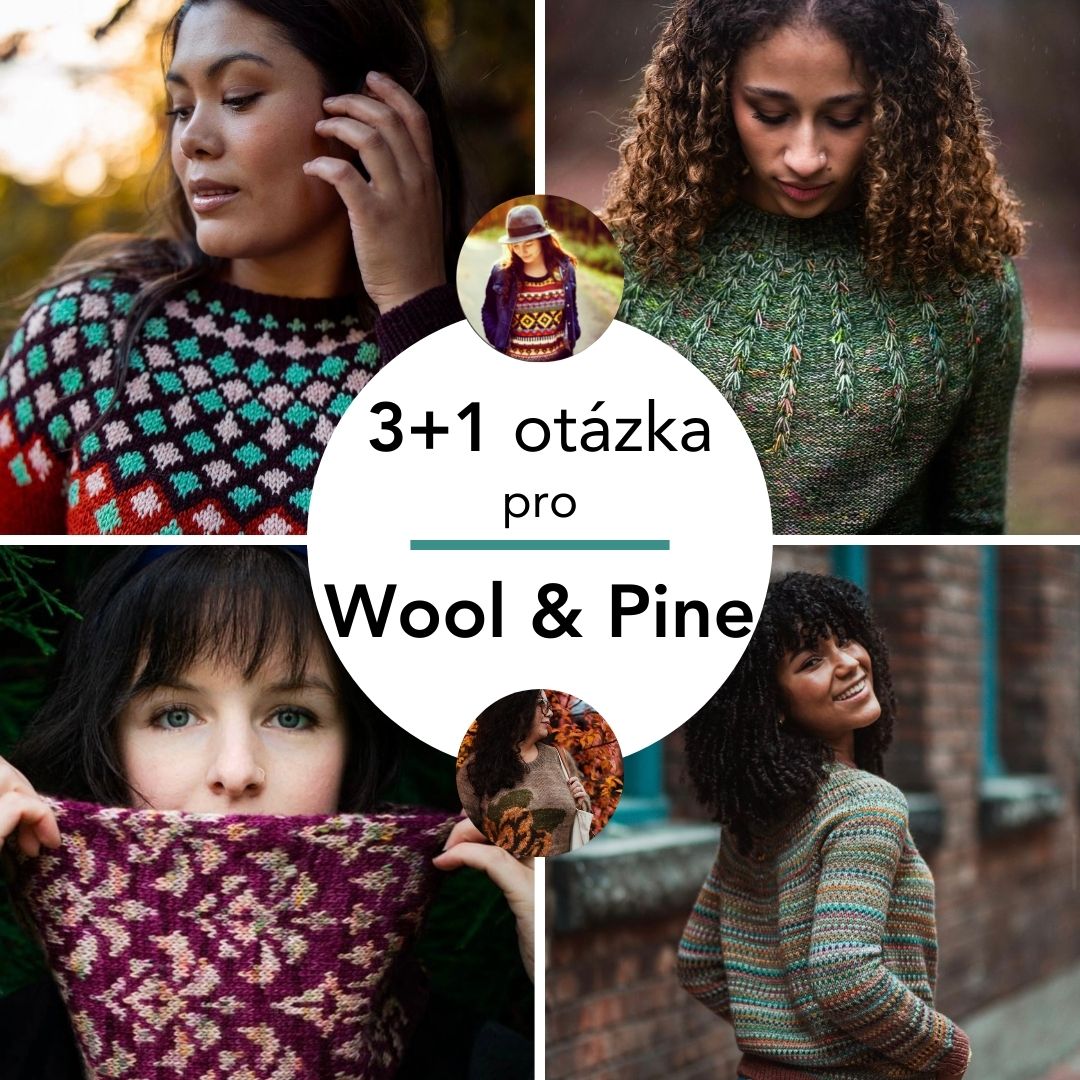 3+1 otázka pro Wool & Pine