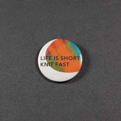 Life is short knit fast