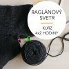 Kurz Raglánový svetr 6. - 27.5. (17-19 h)
