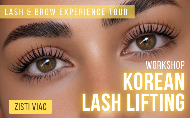 Objav Korean Lash Lifting na Lash & Brow Experience Tour. Praktické workshopy pre stylistky v Košiciach, Trnave, Vranove a Ostrave.