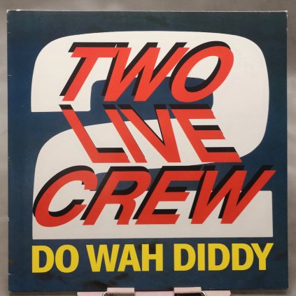 Two Live Crew – Do Wah Diddy 12"