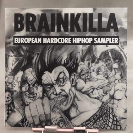 Various Artists – Brainkilla (European Hardcore HipHop Sampler) LP