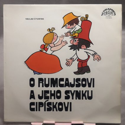 Václav Čtvrtek ‎– O Rumcajsovi A Jeho Synku Cipískovi LP