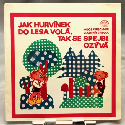 Spejbl & Hurvínek, Miloš Kirschner, Vladimír Straka – Jak Hurvínek Do Lesa Volá, Tak Se Spejbl Ozývá LP