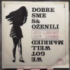 L.Déczi - L.Gerhardt, L.Tropp, V.Kummer – Dobre Sme Sa Oženili = We Got Well Married LP