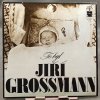 Jiří Grossmann – To Byl Jiří Grossmann LP