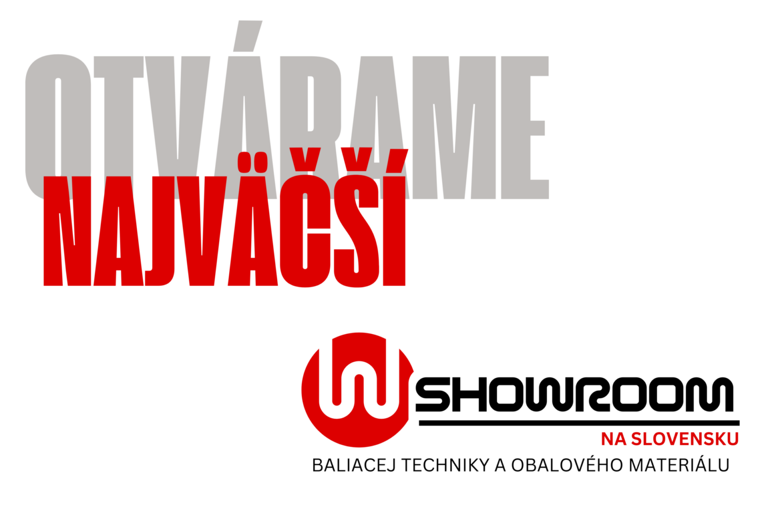 Čoskoro otvárame najväčší showroom baliacich a páskovacích strojov na Slovensku