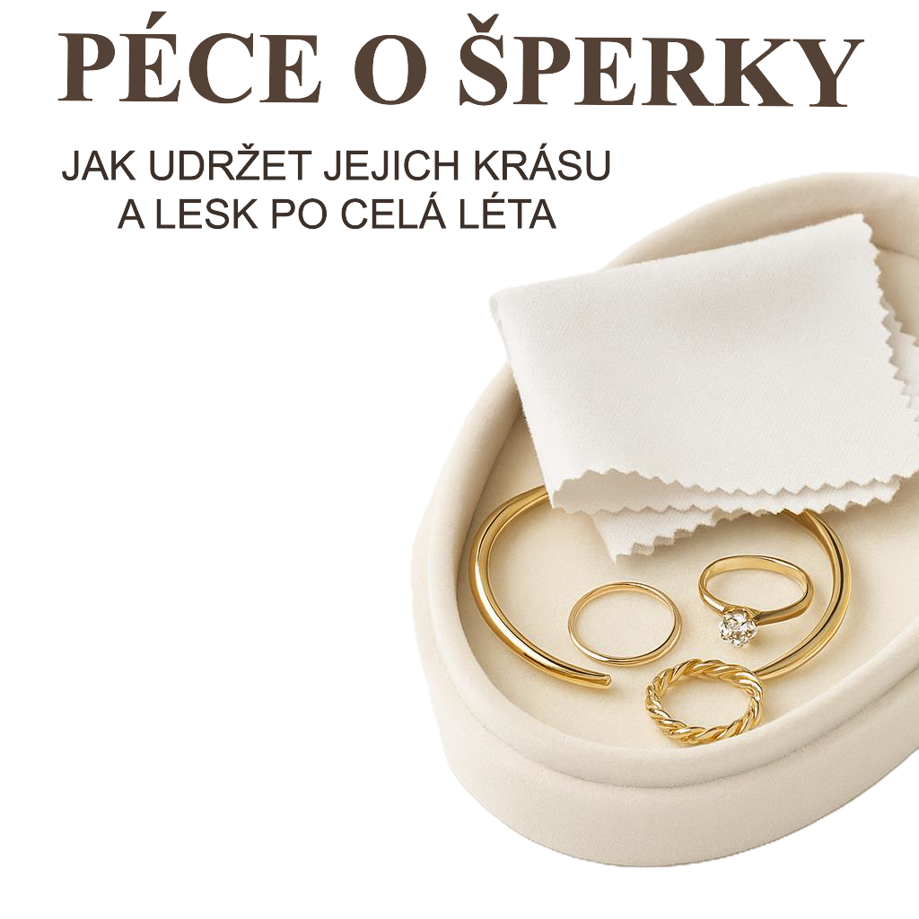 PÉČE O ŠPERKY: JAK UDRŽET JEJICH KRÁSU A LESK PO CELÁ LÉTA