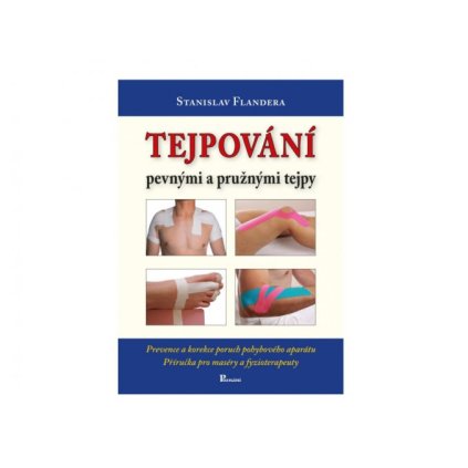 Tejpování pevnými a pružnými tejpy - Stanislav Flandera, książka