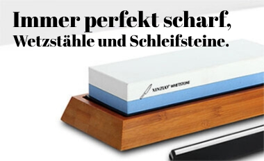 Immer perfekt scharf, Wetzstähle und Schleifsteine.