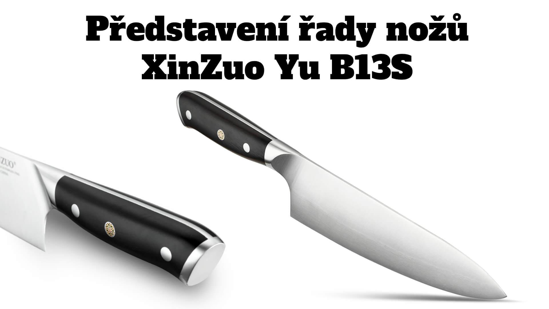 Představení řady nožů XinZuo Yu B13S
