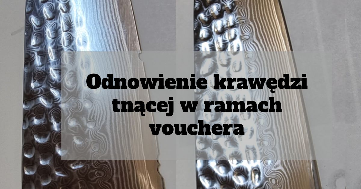 Odtworzenie krawędzi tnącej w ramach vouchera