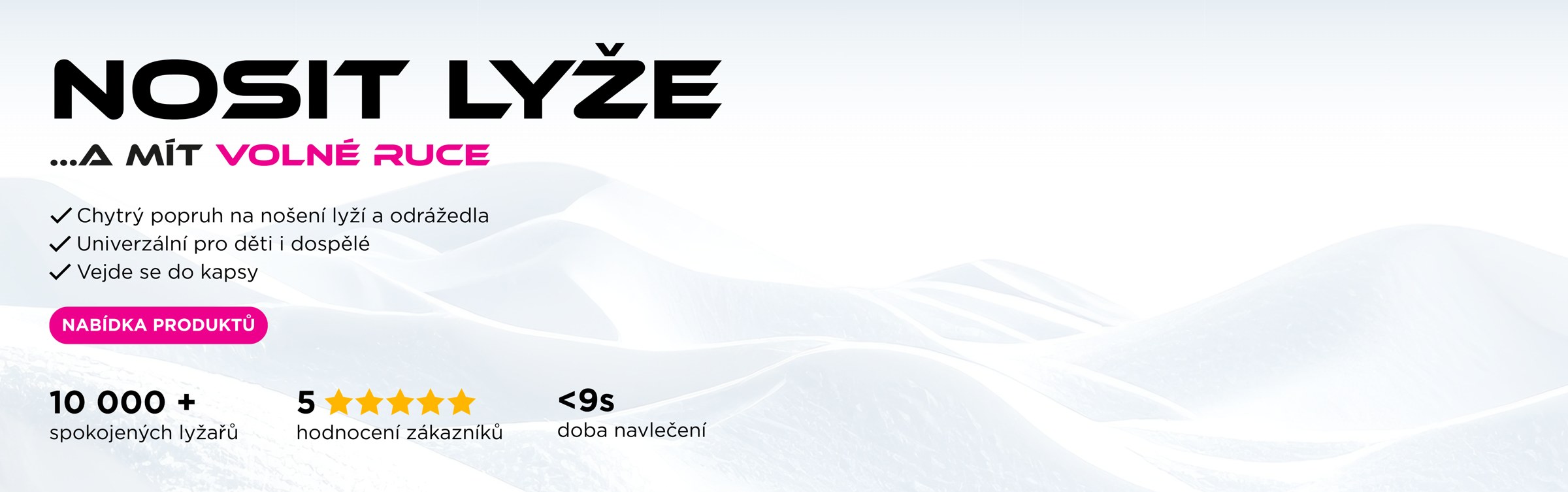 Nosit lyže a mít volné ruce. Chytrý popruh na nošení lyží a odrážedla, univerzální pro děti i dospělé. Vejde se do kapsy.