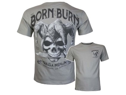 Tričko Yakuza Premium 3910 světle šedé Pain and Gain, Born to Burn 4