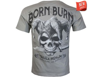 Tričko Yakuza Premium 3910 světle šedé Pain and Gain, Born to Burn 1