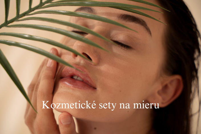 Kozmetické sety na mieru