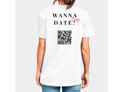 Tričko Wanna date ? s QR kódem