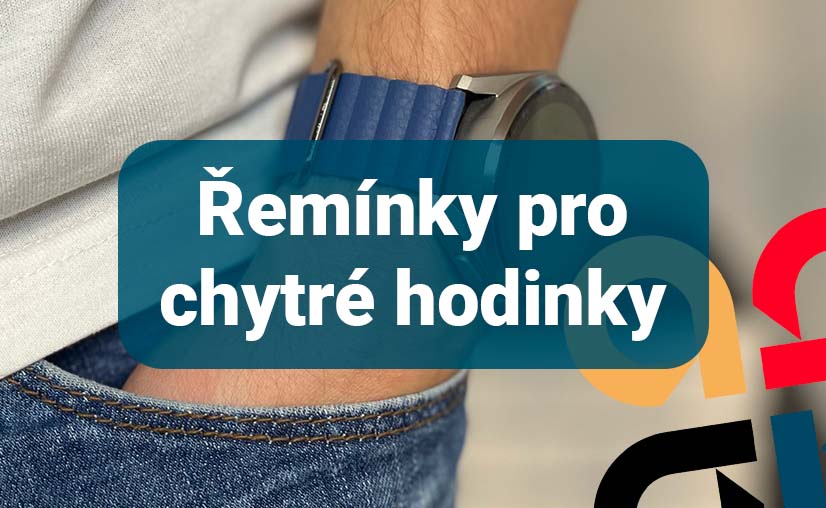 Jak vybrat typ řemínku pro chytré hodinky?