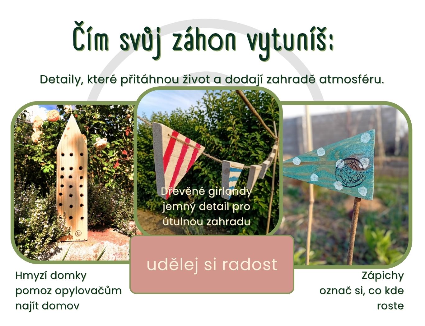 Vytvoř si na zahradě útulnou atmosféru s dřevěnými dekoracemi a doplňky. Užitečné hmyzí domky, veselé girlandy a barevné zápichy čekají.