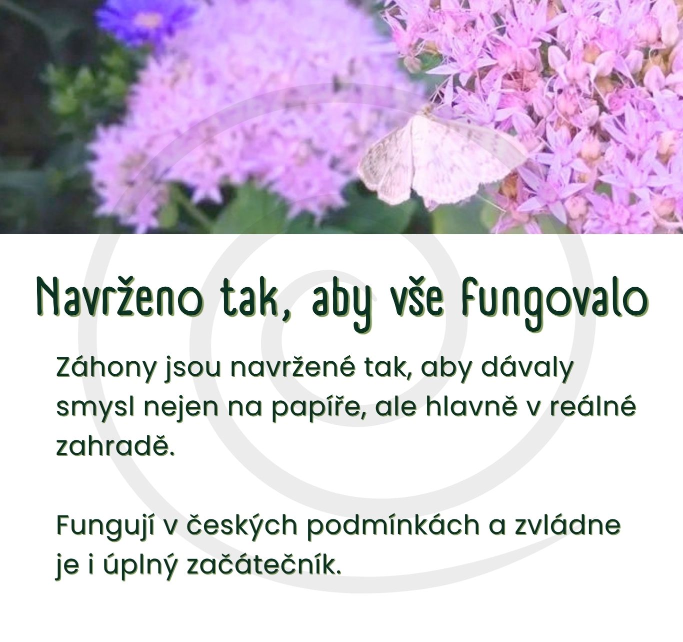 Záhony jsou navržené tak, aby dávaly smysl nejen na papíře, ale hlavně v reálné zahradě. Fungují v čekých podmínkách a zvládne je i úplný začátečník