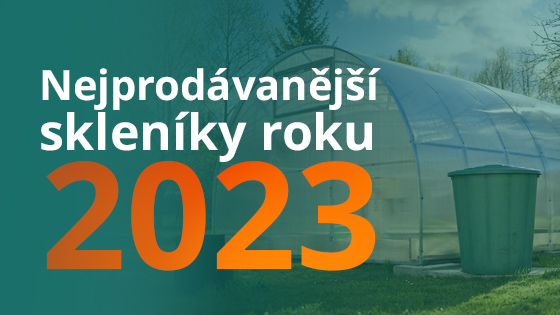 Nejprodávanější skleníky roku 2023