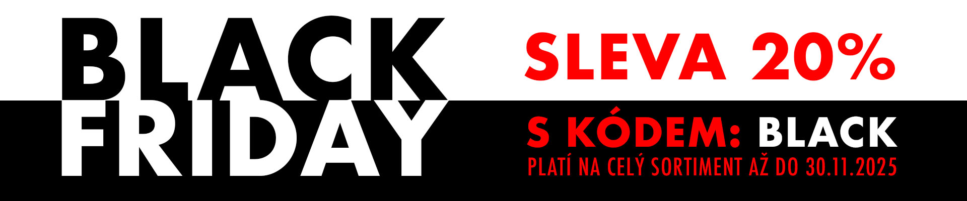 BLACK FRIDAY - slevy 20% na všechno!
