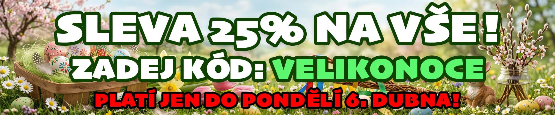 Velikonoční sleva 25% na všechno!
