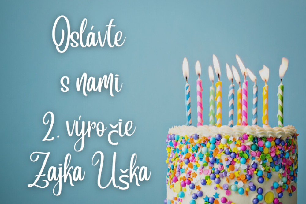 Zajko Uško oslavuje 2. narodeniny!