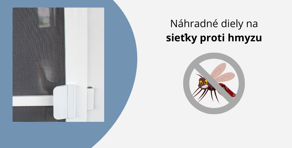 Náhradné diely na sieťky proti hmyzu