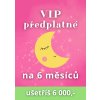 VIP Předplatné na 6 měsíců