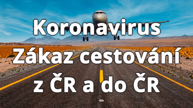 Koronavirus a zákaz cestování z ČR a do ČR