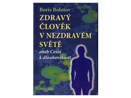 Healthy Person in an Unhealthy World - Boris Bolotov