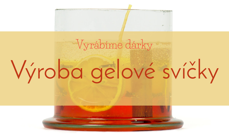 Výroba gelové svíčky