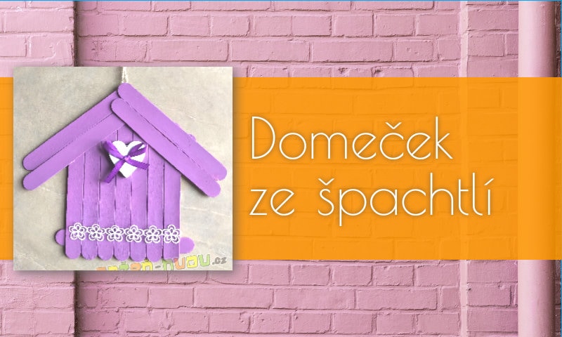 Domeček ze špachtlí