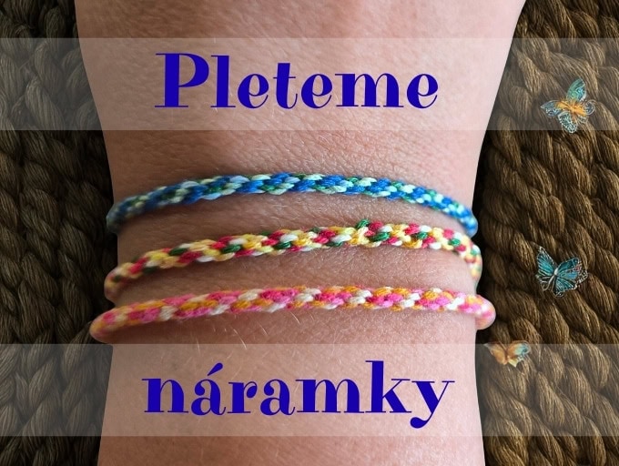 Pletení náramků