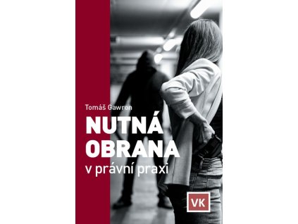 Nutná obrana v právní praxi