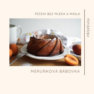 Už Vás nebaví zima? Pojďme si přivolat téměř až léto svěží ovocnou Meruňkovou bábovkou! Její nezaměnitelná vůně Vás osloví...