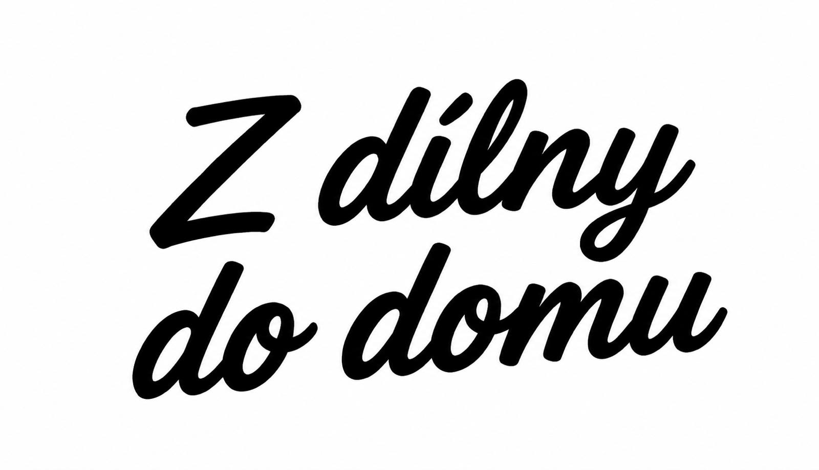 Z dílny do domu