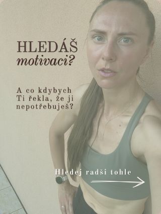 Tohle asi nebudeš chtít slyšet, ale motivace dost možná nikdy nepřijde. 🤷‍♀️ A když jo, stejně po chvilce zase zmizí a máš...