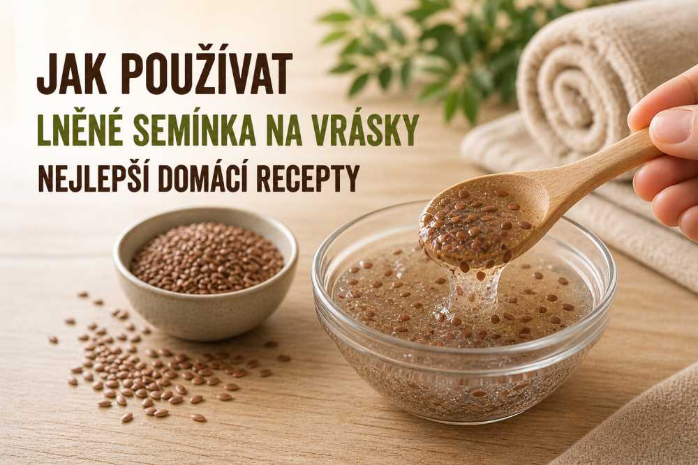 Jak používat lněné semínka na vrásky? Nejlepší domácí recepty