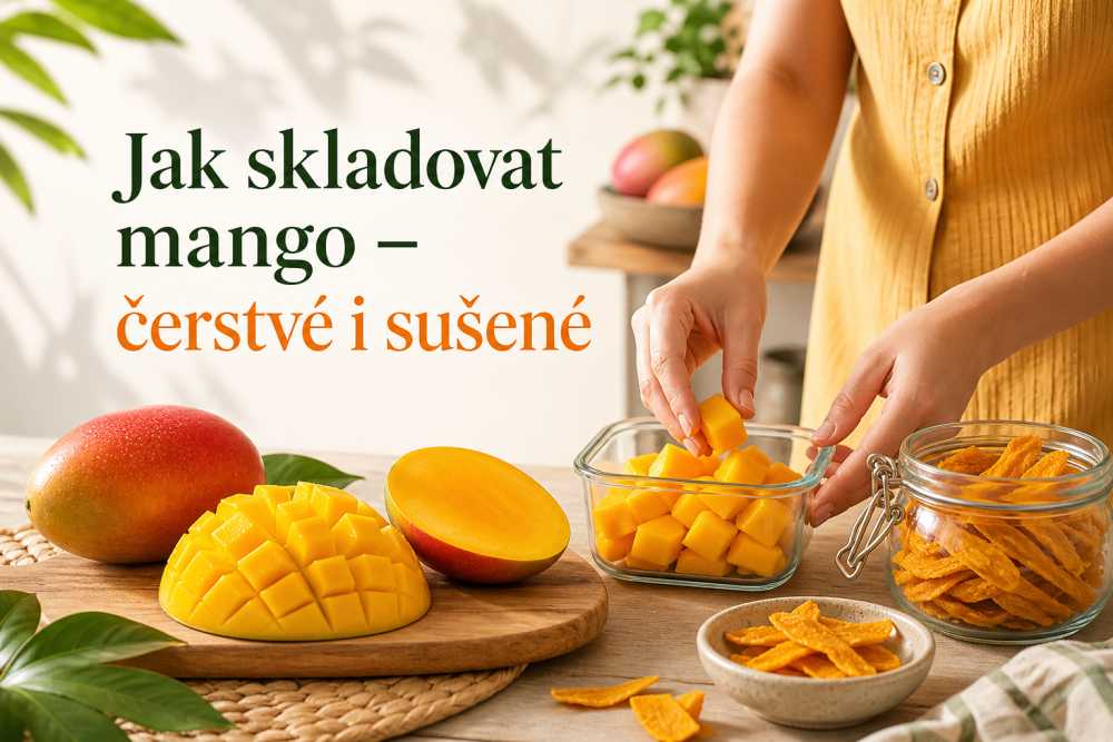 Jak skladovat čerstvé a sušené mango: Rady, jak zachovat chuť i výživové hodnoty
