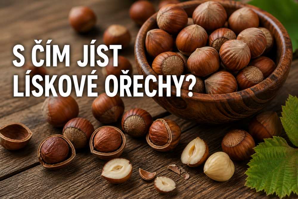S čím jíst lískové ořechy? Inspirace, recepty a tipy, které si zamilujete!