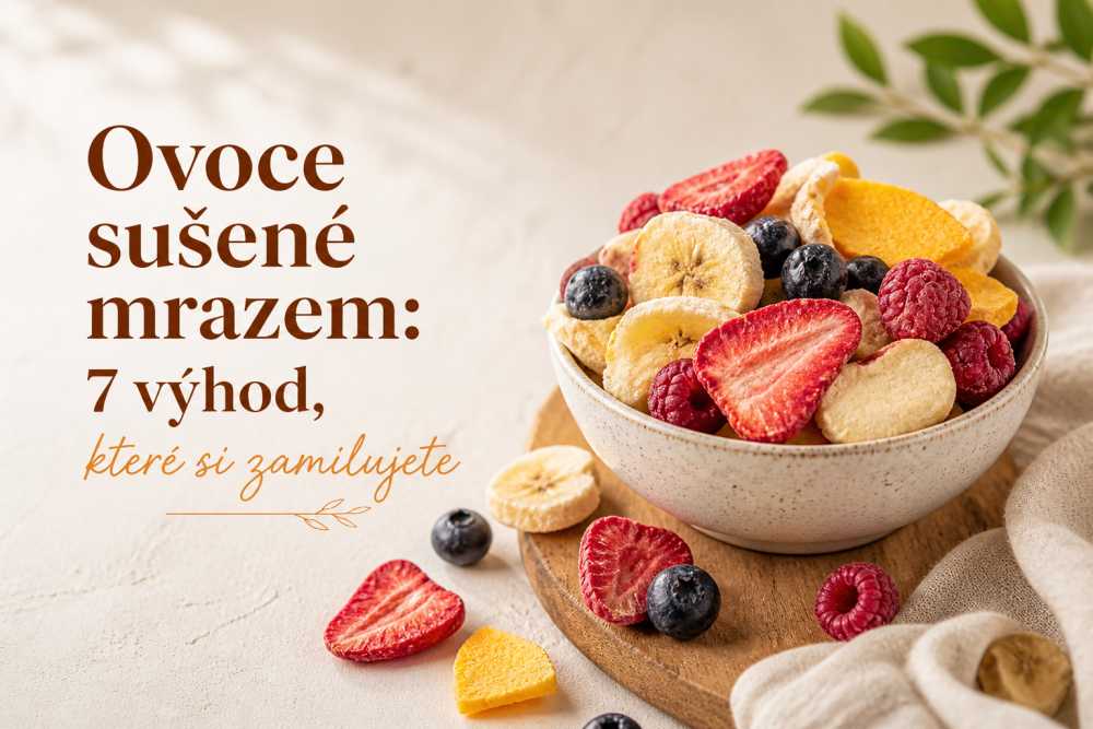 Ovoce sušené mrazem: 7 výhod, které si zamilujete