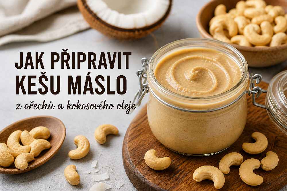 Jak připravit kešu máslo z ořechů a kokosového oleje