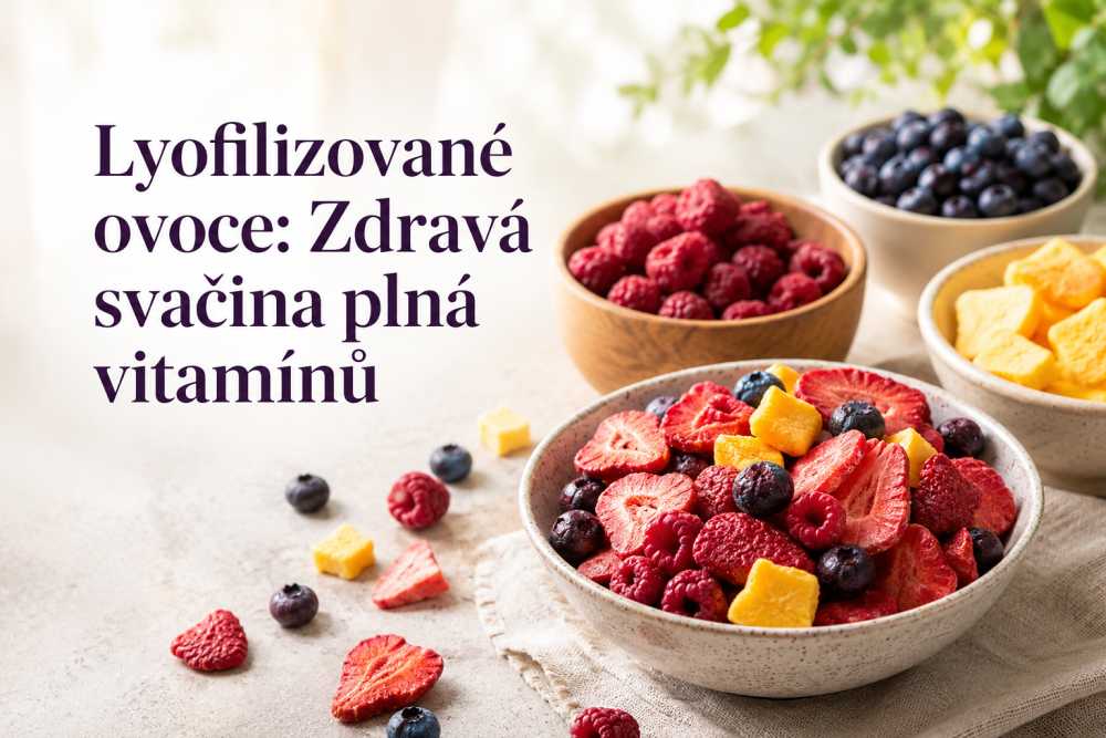 Mrazem sušené (lyofilizované) ovoce: Co to je a proč ho zařadit do jídelníčku?