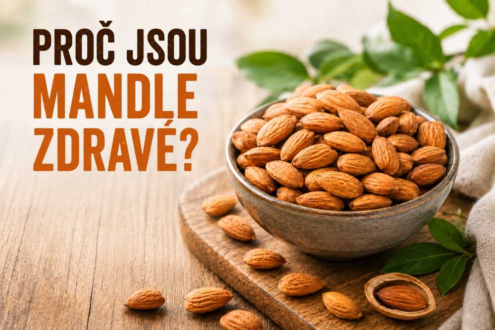 Proč jsou mandle zdravé? 7 důvodů, proč je jíst každý den