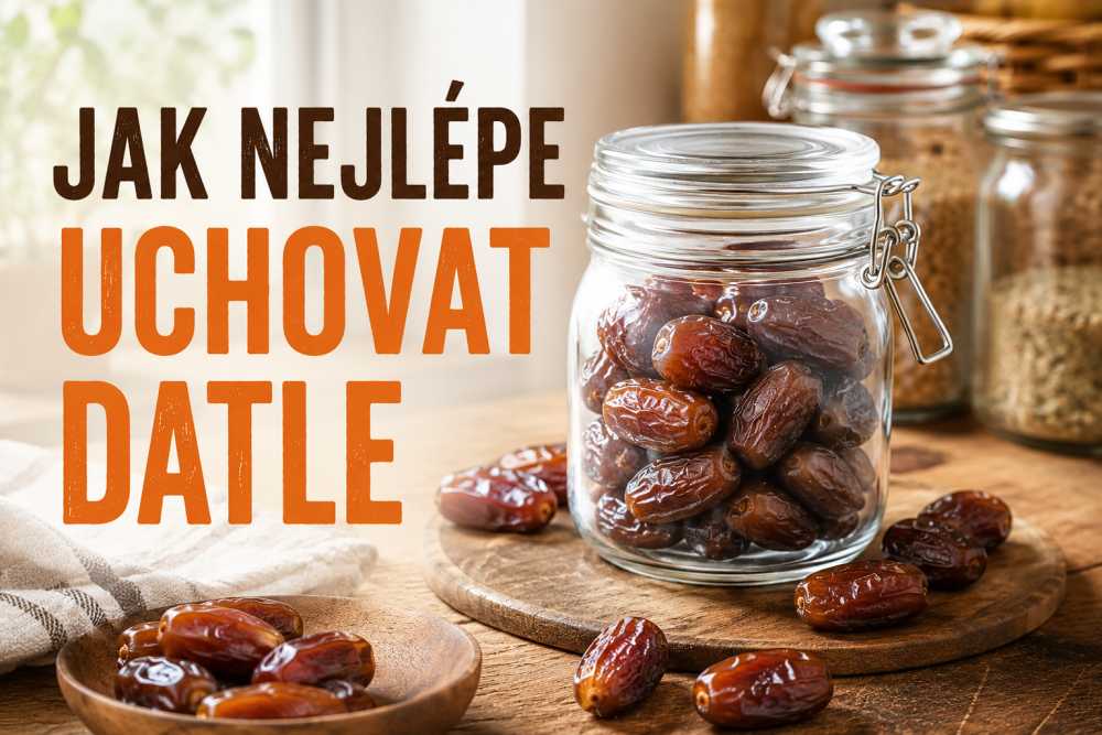 Jak nejlépe uchovávat datle?