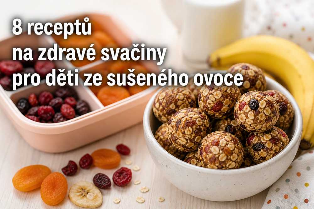 8 tipů na zdravé svačiny pro děti: Kouzlení se sušeným ovocem od Zdravoslava