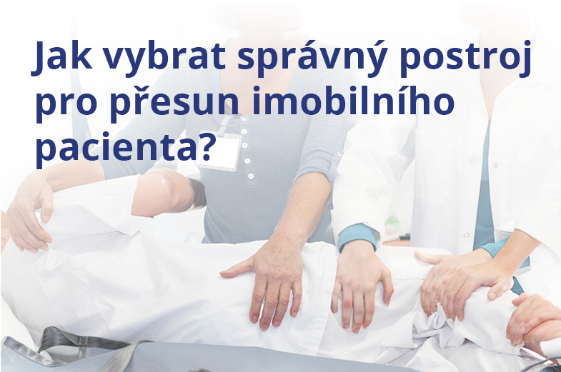 Jak vybrat správný postroj pro přesun imobilního pacienta?